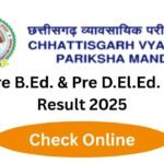 CG Pre BEd Result 2025- CG Vyapam result check